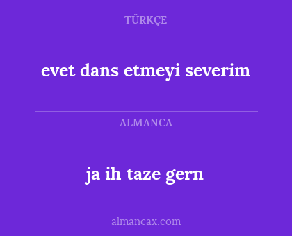 ja ih taze gern - evet dans etmeyi severim