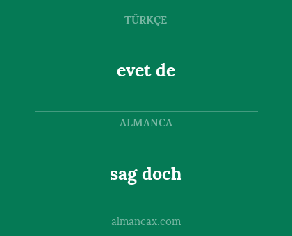 sag doch - evet de