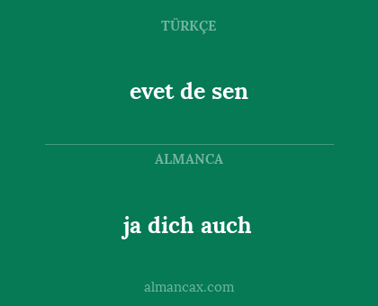 evet de sen - ja dich auch