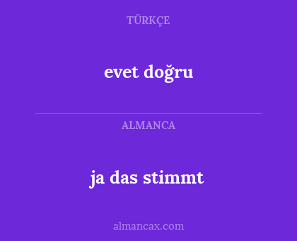 ja das stimmt - evet doğru