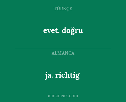 ja. richtig - evet. doğru