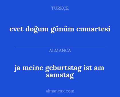 ja meine geburtstag ist am samstag - evet doğum günüm cumartesi