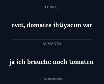 evet, domates ihtiyacım var - ja ich brauche noch tomaten