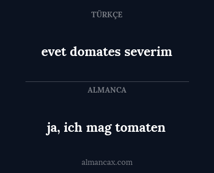 evet domates severim - ja, ich mag tomaten