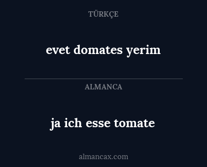evet domates yerim - ja ich esse tomate