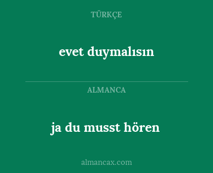 evet duymalısın - ja du musst hören