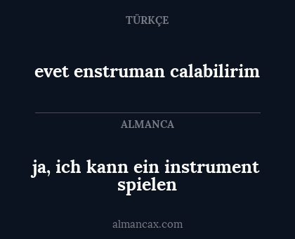 evet enstruman calabilirim - ja, ich kann ein instrument spielen