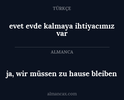ja, wir müssen zu hause bleiben - evet evde kalmaya ihtiyacımız var