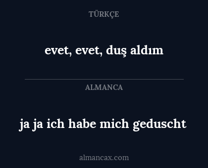 evet, evet, duş aldım - ja ja ich habe mich geduscht