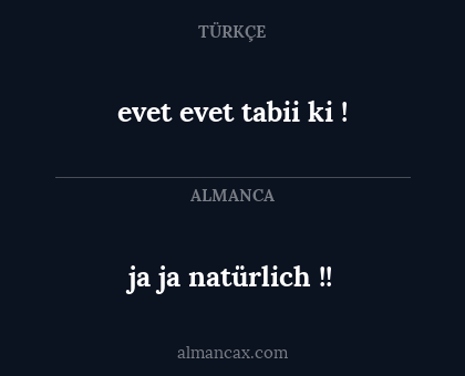 evet evet tabii ki ! - ja ja natürlich !!