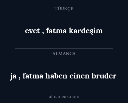evet , fatma kardeşim - ja , fatma haben einen bruder