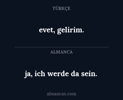 evet, gelirim. - ja, ich werde da sein.