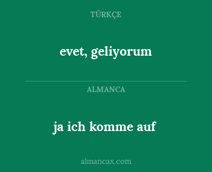 evet, geliyorum - ja ich komme auf