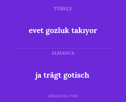 ja trägt gotisch - evet gozluk takıyor