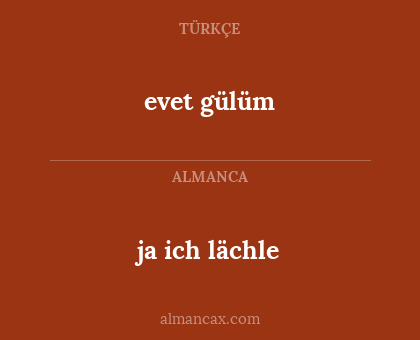 ja ich lächle - evet gülüm