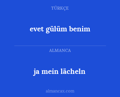 evet gülüm benim - ja mein lächeln