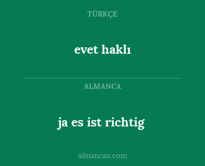 ja es ist richtig - evet haklı