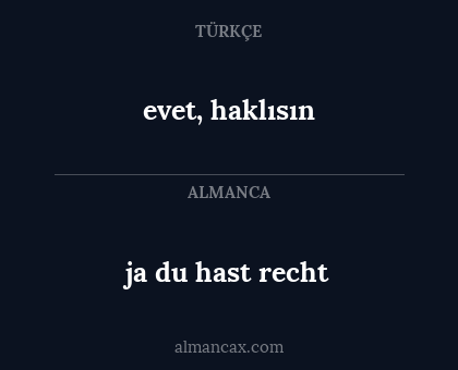 evet, haklısın - ja du hast recht