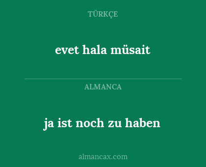 evet hala müsait - ja ist noch zu haben