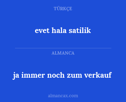 evet hala satilik - ja immer noch zum verkauf