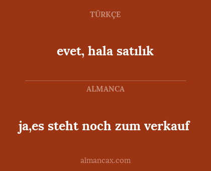 evet, hala satılık - ja,es steht noch zum verkauf