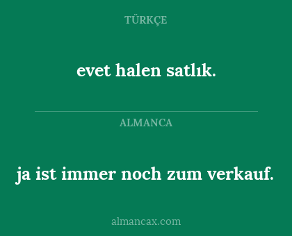 ja ist immer noch zum verkauf. - evet halen satlık.