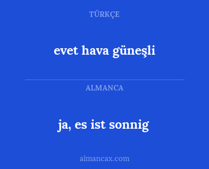 ja, es ist sonnig - evet hava güneşli