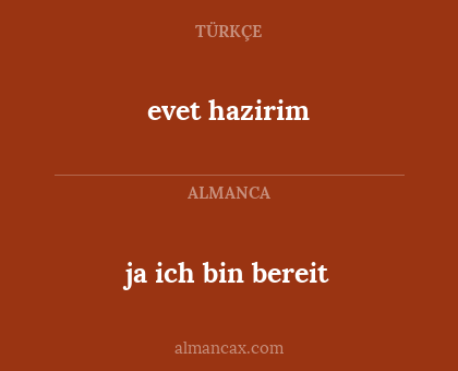 evet hazirim - ja ich bin bereit
