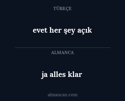 ja alles klar - evet her şey açık