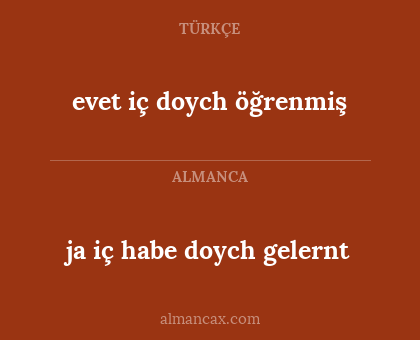 ja iç habe doych gelernt - evet iç doych öğrenmiş