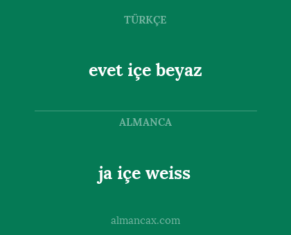 ja içe weiss - evet içe beyaz