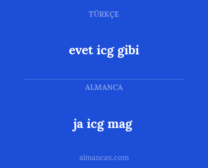 ja icg mag - evet icg gibi