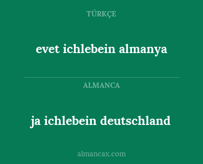 evet ichlebein almanya - ja ichlebein deutschland