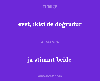 ja stimmt beide - evet, ikisi de doğrudur