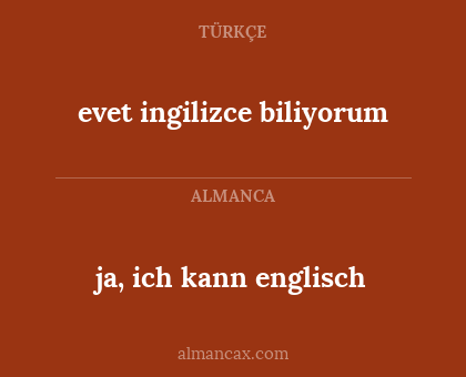 evet ingilizce biliyorum - ja, ich kann englisch