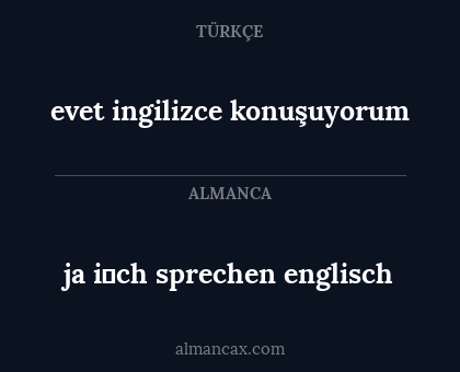 evet ingilizce konuşuyorum - ja i̇ch sprechen englisch