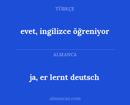 ja, er lernt deutsch - evet, ingilizce öğreniyor