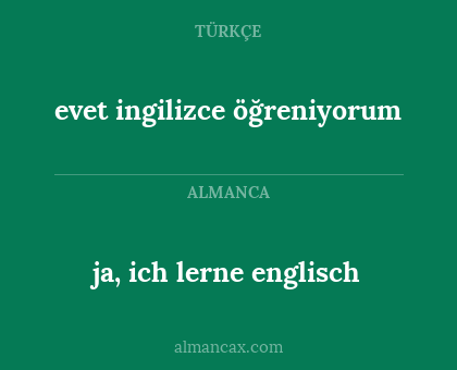 ja, ich lerne englisch - evet ingilizce öğreniyorum