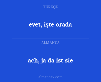 evet, işte orada - ach,  ja da ist sie