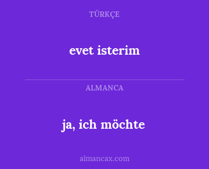 ja, ich möchte - evet isterim