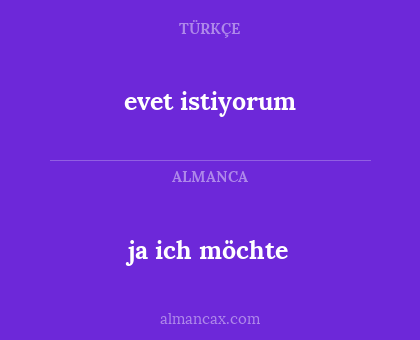 ja ich möchte - evet istiyorum