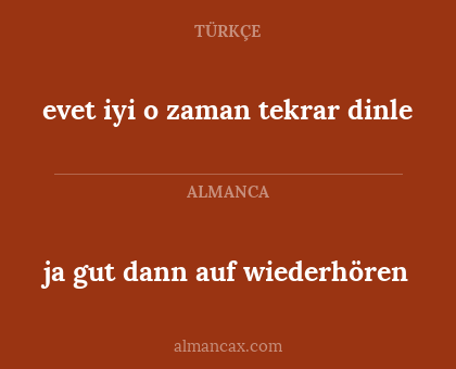 ja gut dann auf wiederhören - evet iyi o zaman tekrar dinle