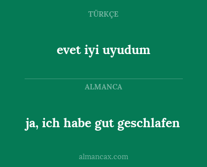 evet iyi uyudum - ja, ich habe gut geschlafen