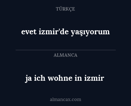 evet izmir'de yaşıyorum - ja ich wohne in izmir