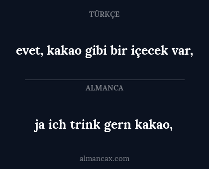 evet, kakao gibi bir içecek var, - ja ich trink gern kakao,