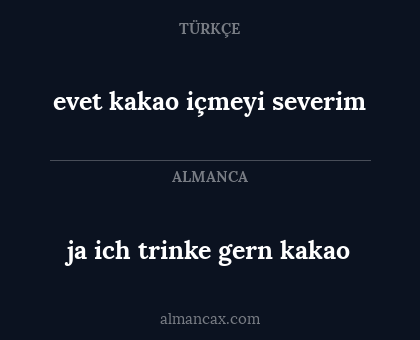 ja ich trinke gern kakao - evet kakao içmeyi severim