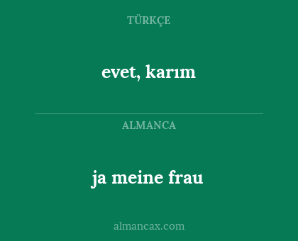 evet, karım - ja meine frau