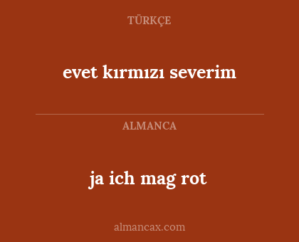 evet kırmızı severim - ja ich mag rot