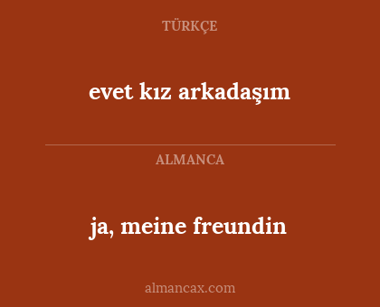 evet kız arkadaşım - ja, meine freundin