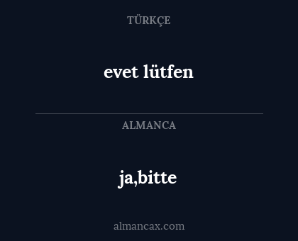 ja,bitte - evet lütfen